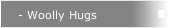 - Woolly Hugs